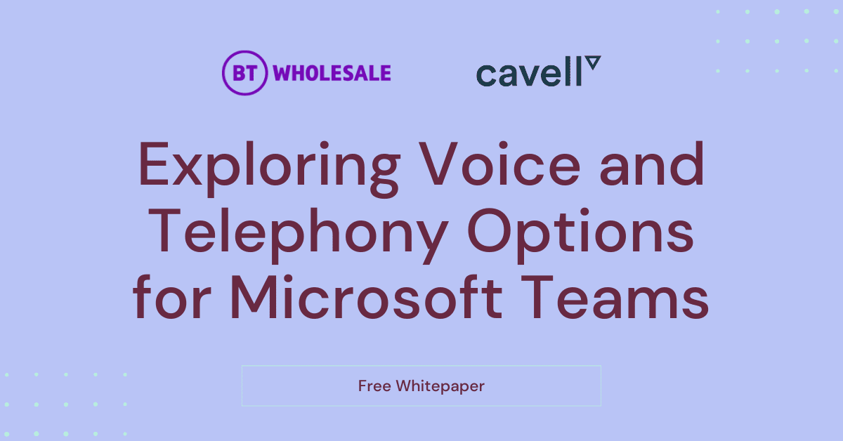 Free whitepaper "Exploring Voice and Telephony Options for Microsoft Teams" featured image